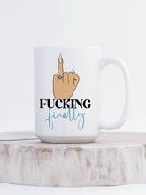 Finally Engaged - sweary mug 15 oz